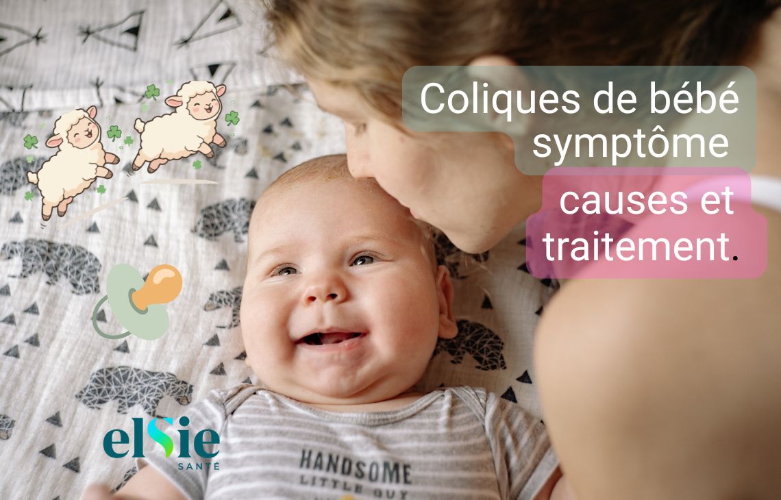 Colique de bébé symptôme, causes et traitement
