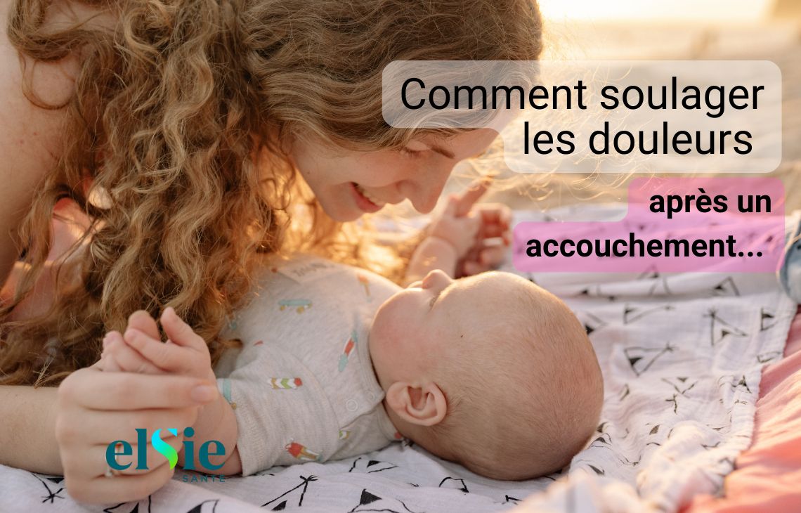 Comment soulager les douleurs après un accouchement par voie basse ?